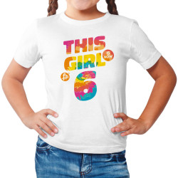 This girl is now 6 - Birthday t-shirt (Κοντομάνικο Παιδικό)
